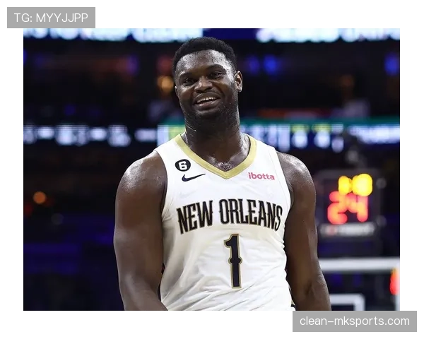 锡安伤病管理再引争议：团队策略备受关注